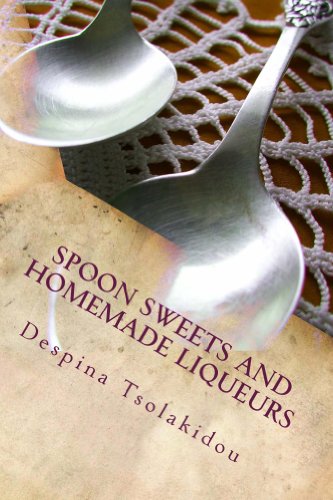 Cover of Spoon Sweets and Homemade Liqueurs: Flavors from Greece (Volume 1)