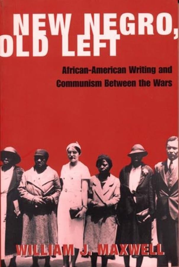 Buy New Negro, Old Left: African-American Writing and Communism Between the Wars โ BookShops.in