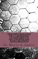 The Psychology of Labyrinth: An Unofficial Exploration 1534657894 Book Cover