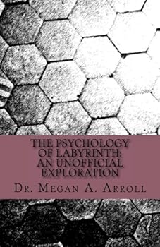 Paperback The Psychology of Labyrinth: An Unofficial Exploration Book