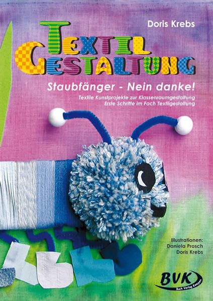 Textilgestaltung: Staubfänger – Nein danke!