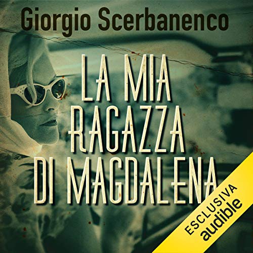 Giorgio Scerbanenco – La mia ragazza di Magdalena (2019) m4p3 - 128kbps