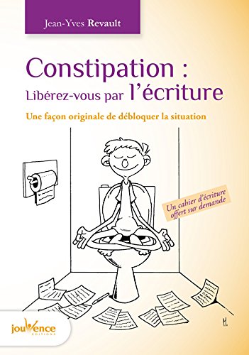 Télécharger Constipation : Libérez-vous par l'écriture Livre PDF Gratuit