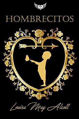 Hombrecitos (Con notas) (Trilogía Mujercitas-Hombrecitos-Los muchachos de Jo nº 2) (Spanish Edition) - Alcott, Louisa May