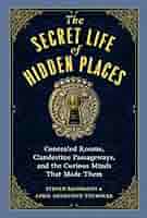 The Secret Life of Hidden Places: Concealed Rooms