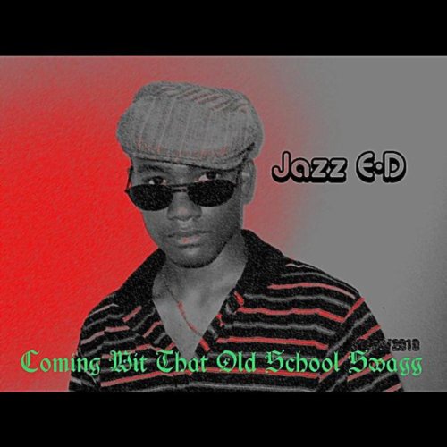 Coming Wit That Old School Swagg Jazz ED Digital Music