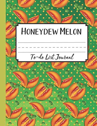 Honeydew Melon To-do List Journal: Notebooks And Journals Daily | Funny Gifts Notebook For Her And Him | Gift Organization Book For Birthdays | Novelty Planner Books For Women And Man