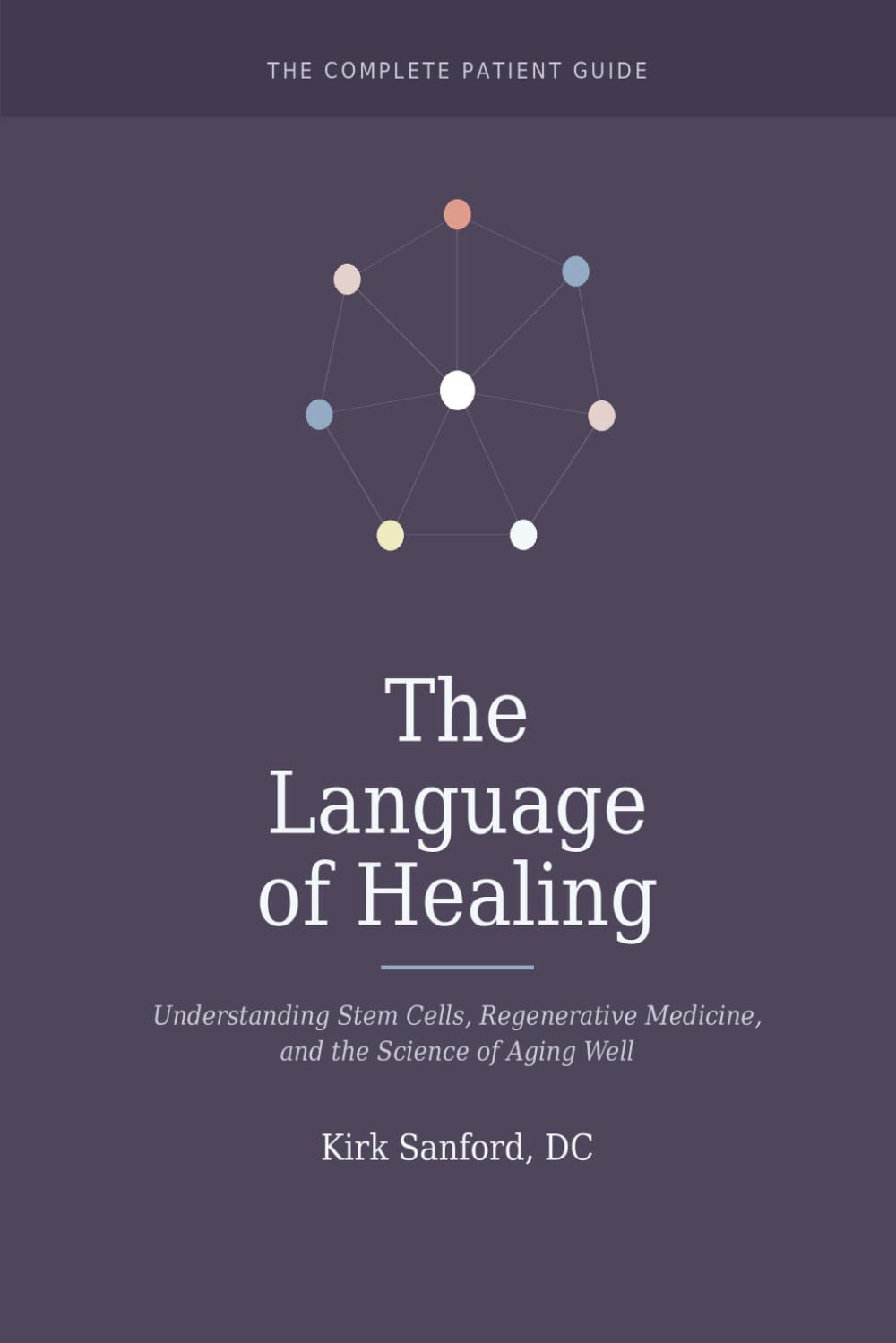 The Language of Healing: Understanding Stem Cells, Regenerative Medicine, and the Science of Aging Well