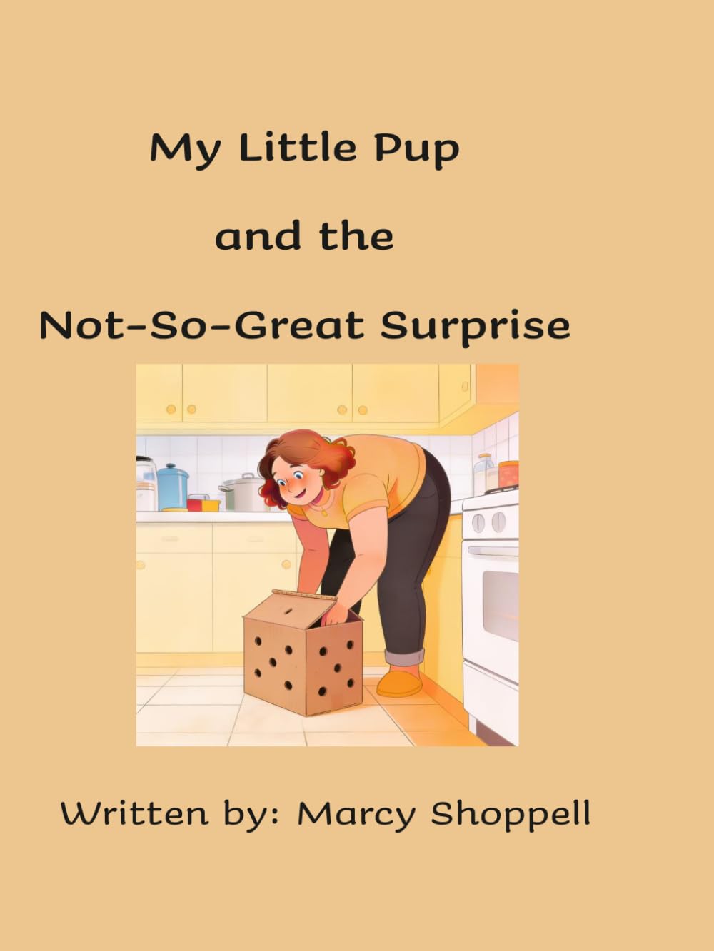 My Little Pup and the Not-So-Great Surprise (My Little Pup Adventures)