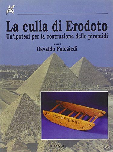 La culla di Erodoto. Un'ipotesi per la costruzione delle piramid