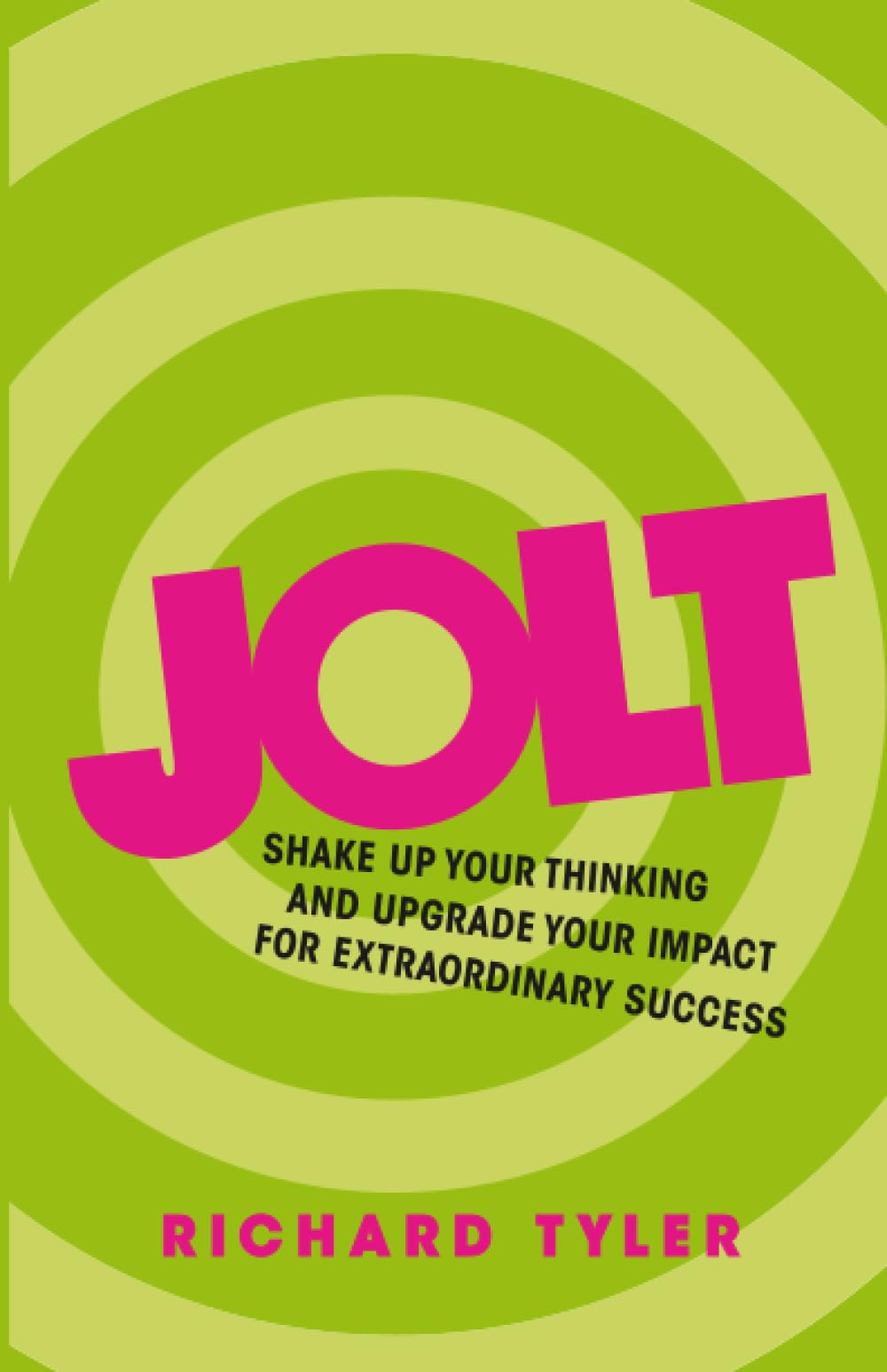 Buy Jolt - Shake up Your Thinking and Upgrade Your Impact for Extraordinary Success — BookShops.in