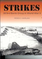 Strikes: 323rd Bomb Group in World War II 0976646323 Book Cover