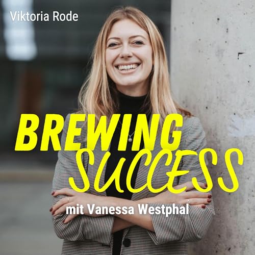 #14 Vanessa Westphal - Wie geht gesunde Ern&auml;hrung und die Ups & Downs des Gr&uuml;nderlebens