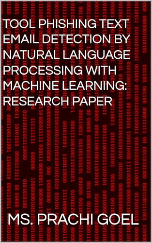 Tool Phishing Text Email detection by Natural language processing with Machine Learning- Research paper