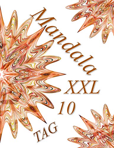 Mandala TAG 10 XXL: Malbuch für Erwachsene: Entspannung und Meditation (German Edition)
