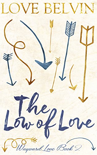 The Low of Love (Wayward Love Book 2)