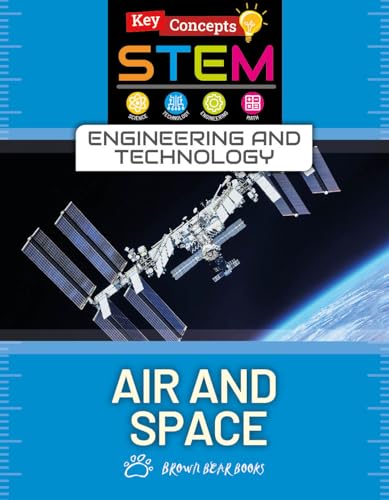 Air and Space (Key Concepts in STEM: Engineering and Technology)