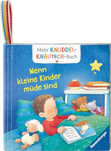 Mein Knuddel-Knautsch-Buch: Wenn kleine Kinder müde sind; weiches...
