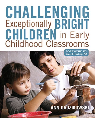 Compare Textbook Prices for Challenging Exceptionally Bright Children in Early Childhood Classrooms Edition Unstated Edition ISBN 9781605541167 by Gadzikowski, Ann
