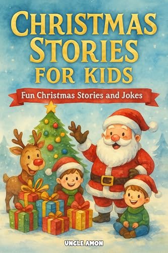 Christmas Stories for Kids: Fun Christmas Stories and Jokes for Kids (Christmas Fun for Kids)