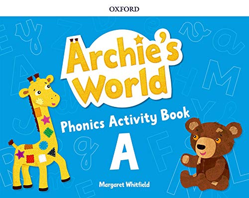 Archie's World A Archie's World A. Phonics Activity Book by Margaret Whitfield