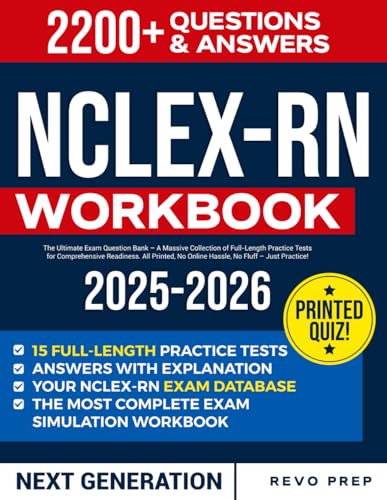 NCLEX-RN WORKBOOK: The Ultimate Exam Question Bank – A Massive Collection of Full-Length Practice Tests for Comprehensive Readiness. All Printed, No Online Hassle, No Fluff – Just Practice!
