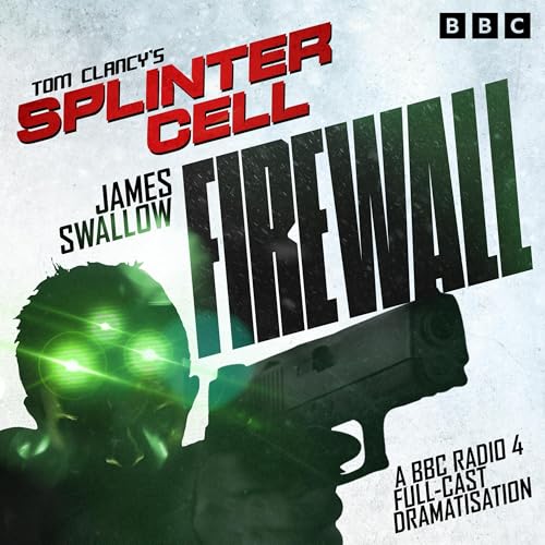 Tom Clancy’s Splinter Cell: Firewall Audiolibro Por James Swallow arte de portada
