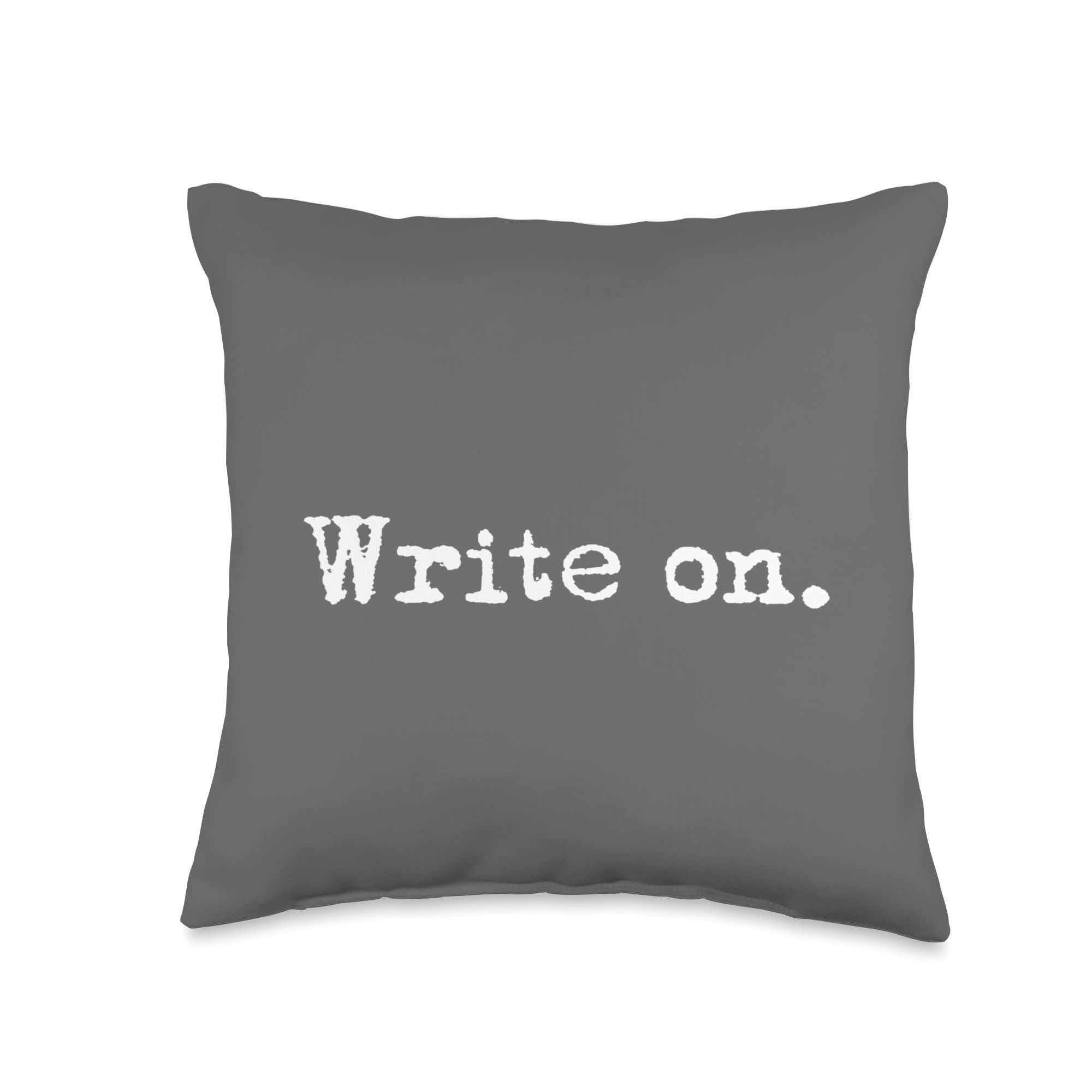Write On / Author / Literature / Writer / Journalist Throw Pillow