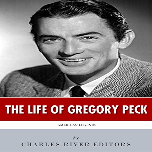 Charles River Editors presents American Legends: The Life of Gregory Peck episode artwork