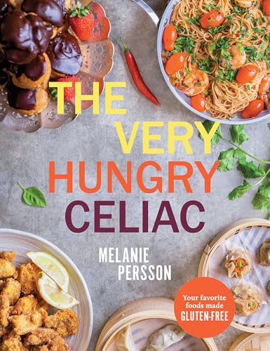 Image of The Very Hungry Celiac: All the foods you love made GLUTEN-FREE
