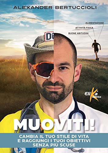 Muoviti! Cambia il tuo stile di vita e raggiungi i tuoi obiettivi senza più scuse