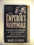 The Emperor's Nightingale: Restoring The Integrity Of The Corporation In The Age Of Shareholder Activism