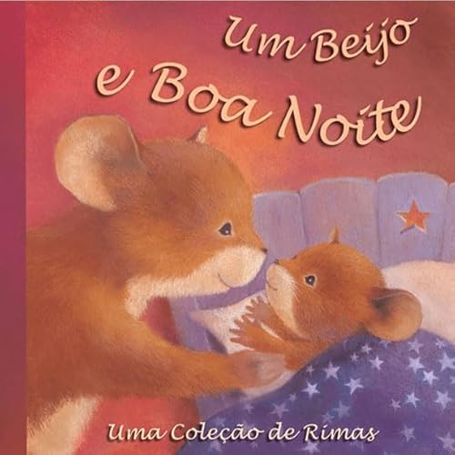 Um beijo e boa noite: Uma coleção de rimas