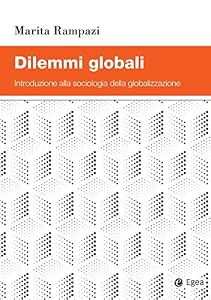 Dilemmi globali. Introduzione alla sociologia della globalizzazione