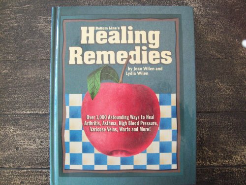 Bottom Line's Healing Remedies: Over 1,000 Astounding Ways to Heal