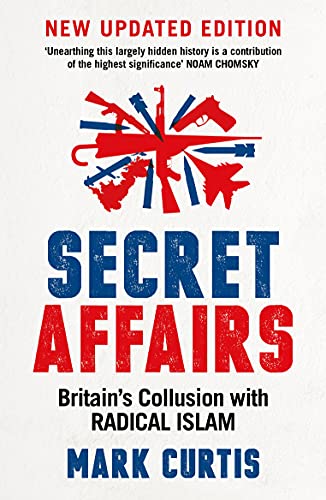 Secret Affairs: Britain's Collusion With Radical Islam