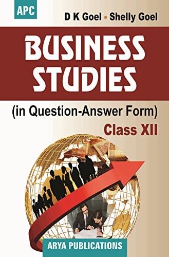 Business Studies (In Question Answer Form) Class - XII [Paperback] [Jan 01, 2017] Shelly Goel