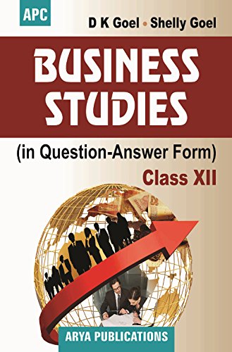 Business Studies (In Question Answer Form) Class - XII [Paperback] [Jan 01, 2017] Shelly Goel
