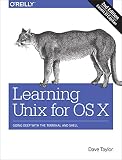Learning UNIX for OS X: Going Deep with the Terminal and Shell