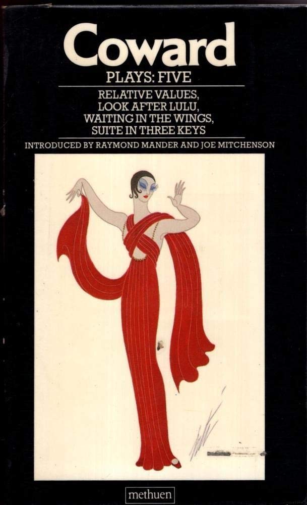 Noel Coward Collected Plays:Five: Relative Values; Look After Lulu; Waiting in the Wings; Suite in Three Keys (World Classics)