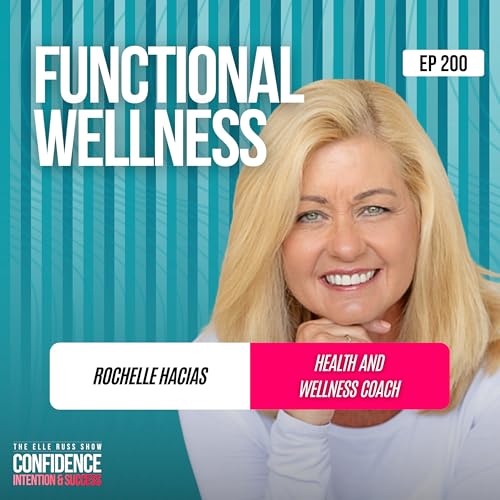 『Episode #200: Rochelle Hacias - Functional Wellness』のカバーアート