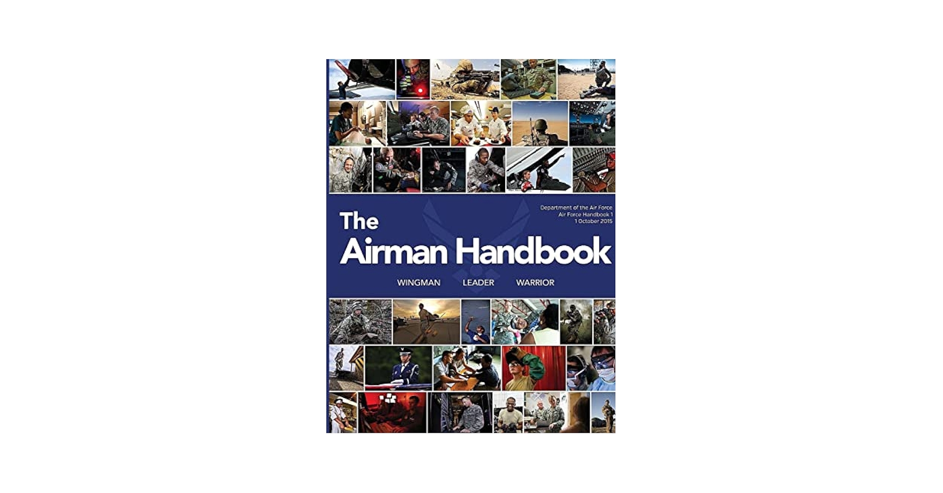 The Airmen Handbook (Air Force Handbook 1): Air Force