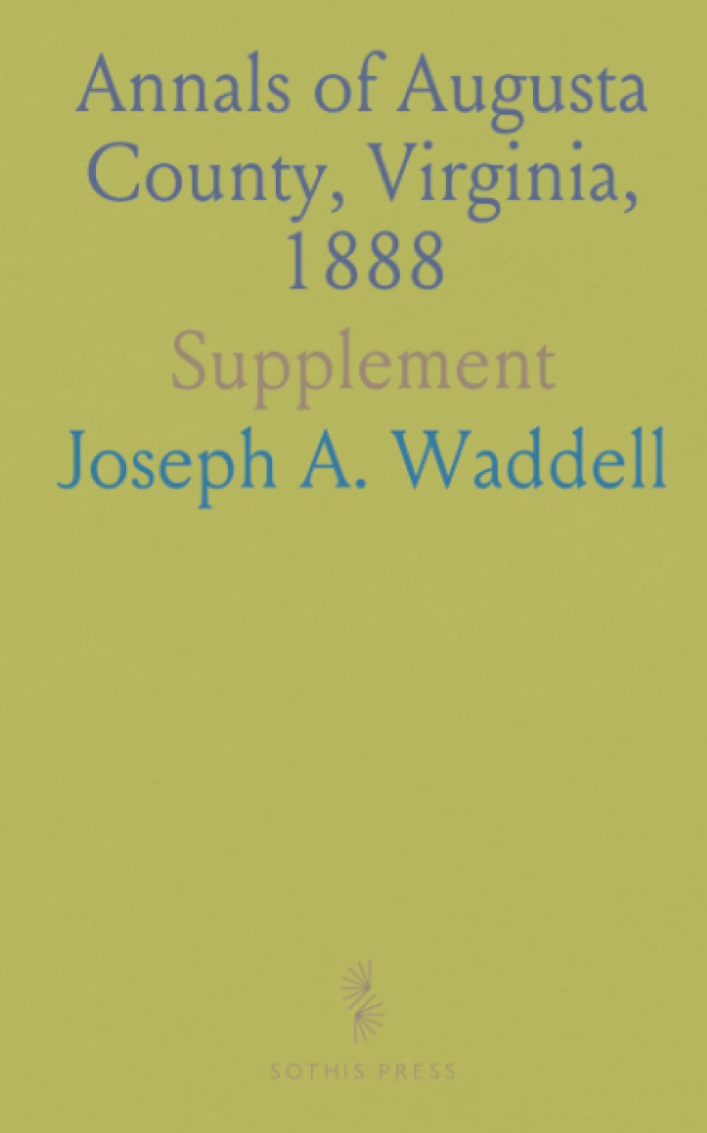 Annals of Augusta County, Virginia, 1888: Supplement