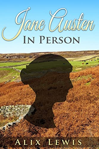 Jane Austen In Person 1502974134 Book Cover