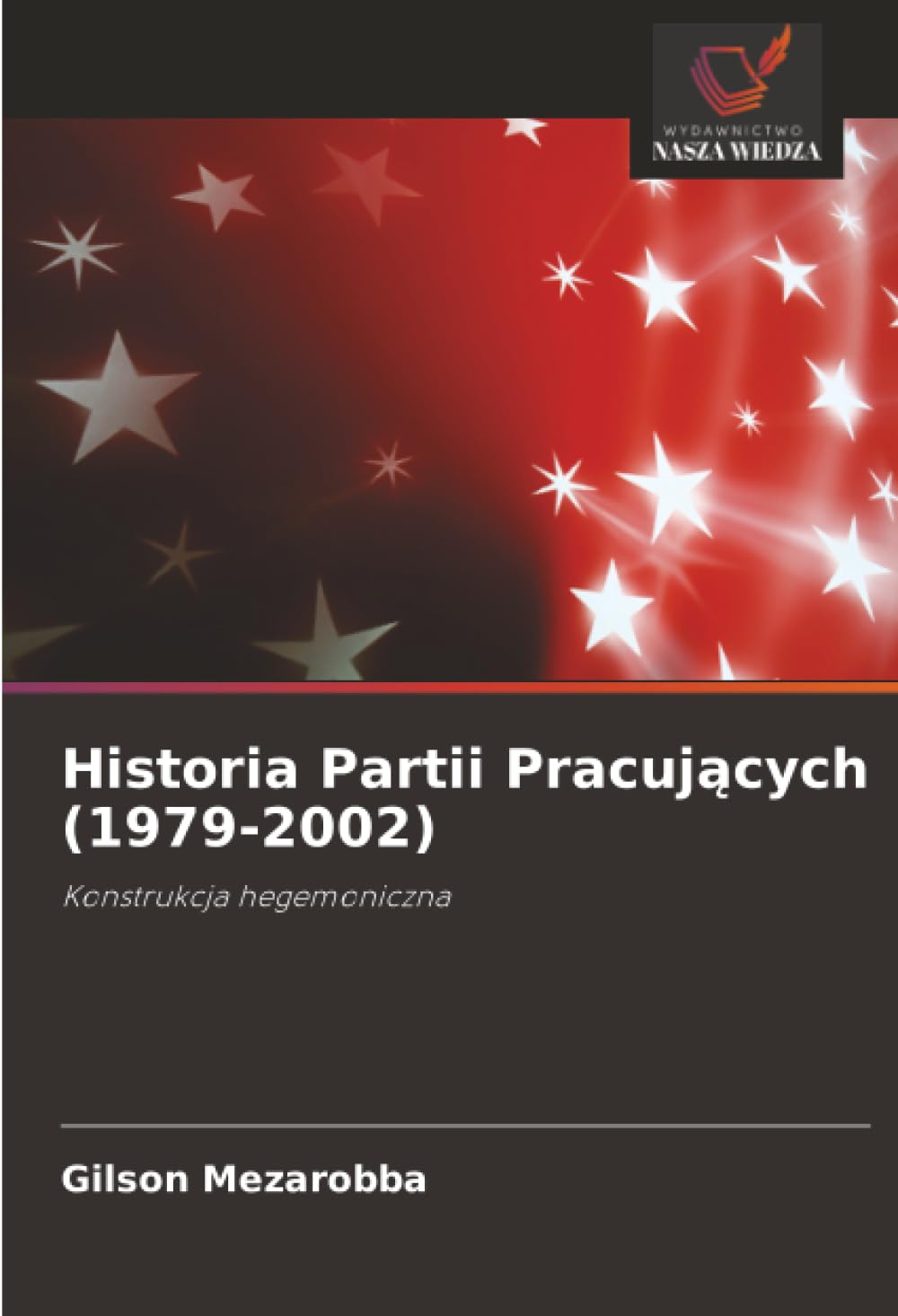Historia Partii Pracuj¿cych (1979-2002): Konstrukcja hegemoniczna