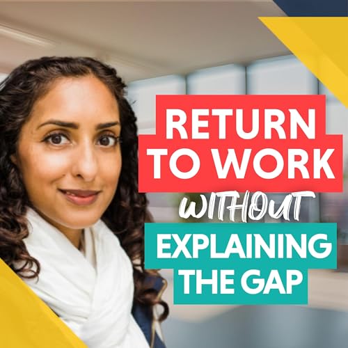 How to Return to Work After a Career Break&mdash;Rebuild Confidence Without Explaining the Gap