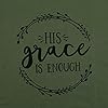 His Grace is Enough Shirt Women Christian Graphic T-Shirt Funny Letter Print Jesus Tee Shirt (S, Army Green)