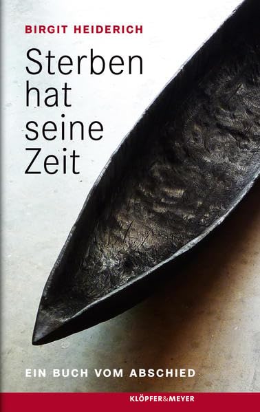Sterben hat seine Zeit: Ein Buch vom Abschied
