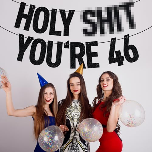 Image of Black Glitter Holy Shit You're 46 Banner, Happy 46th Birthday /Cheers to 46 Years, Funny 46 Years Old Birthday Party Decorations Supplies