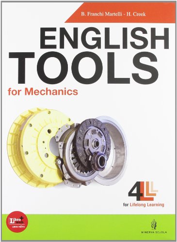  English tools for mechanics. Con Basic english tool. Per le Scuole superiori. Con CD Audio. Con espansione online